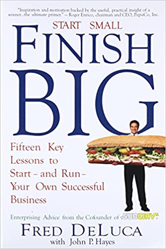 Start Small, Finish Big - FRED DeLuca 